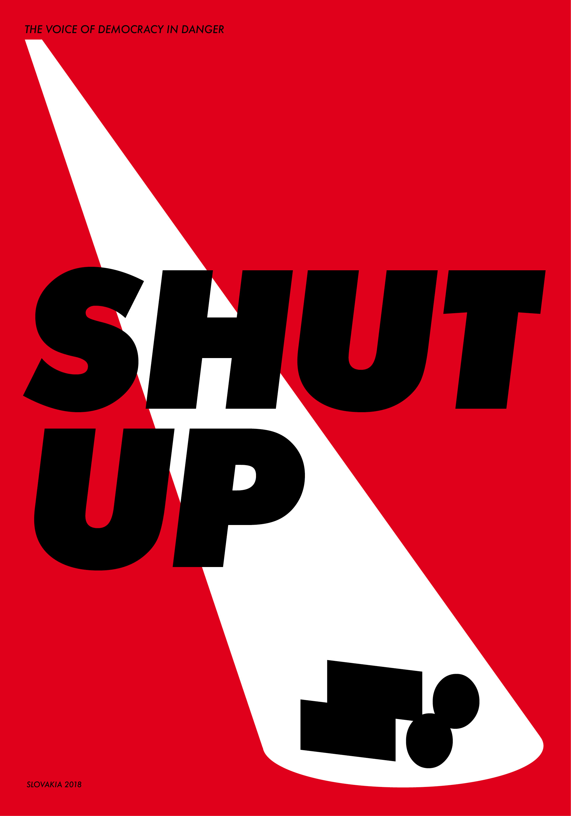 Shut up! Voice of democracy in danger